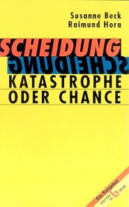 Scheidung - Katastrophe oder Chance